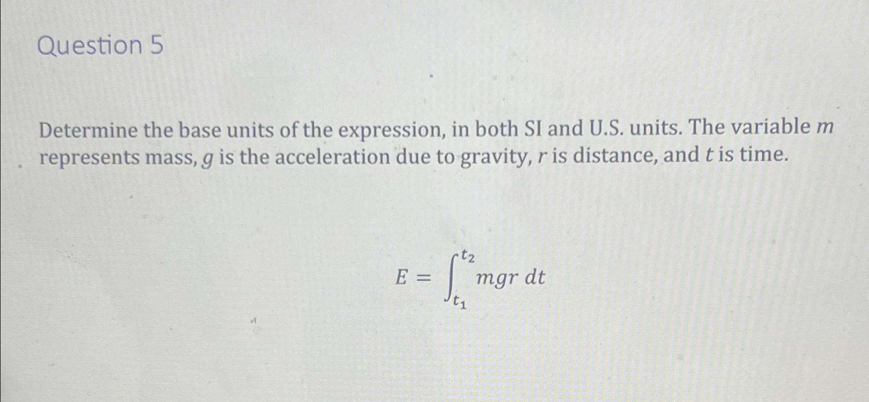 Solved Question 5Determine the base units of the expression, | Chegg.com