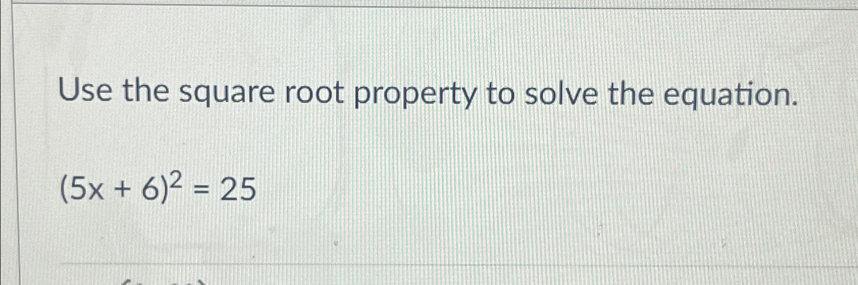 Solved Use the square root property to solve the | Chegg.com