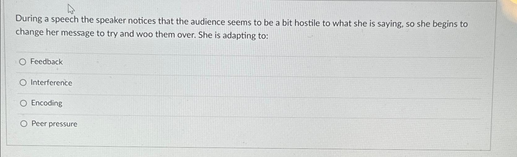 Solved During a speech the speaker notices that the audience | Chegg.com