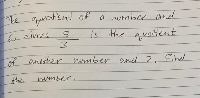 the quotient of a number and 6 is 5