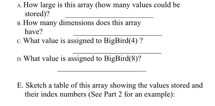 A. How large is this array (how many values could be stored)? B. How many dimensions does this array have? c. What value is a