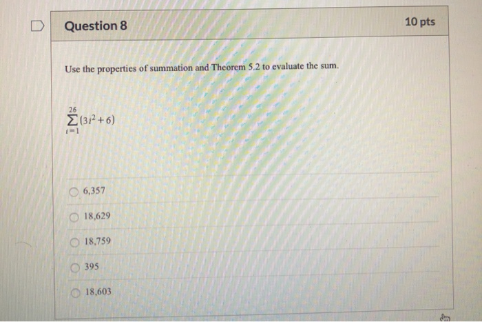 Solved Question 8 10 pts Use the properties of summation and | Chegg.com