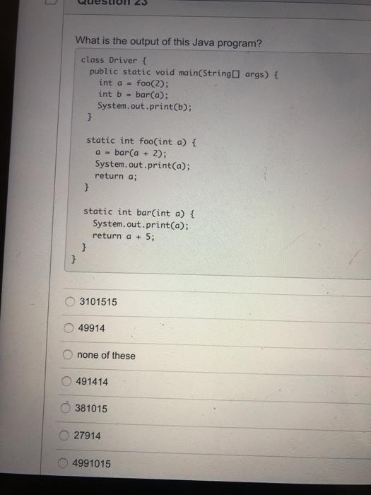 Solved What is the output of this Java program? class Driver | Chegg.com