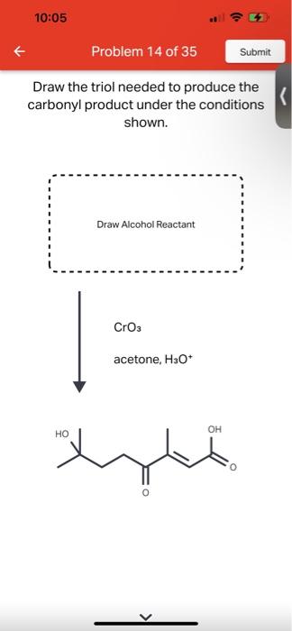Solved Draw the triol needed to produce the carbonyl product | Chegg.com
