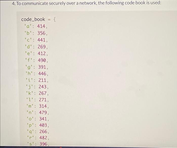 Solved 4. To communicate securely over a network, the | Chegg.com