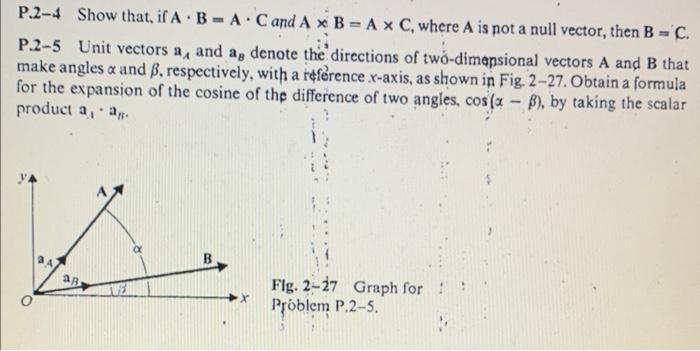Solved P.2-4 Show that, if A⋅B=A⋅C and A×B=A×C, where A is | Chegg.com