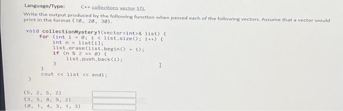 Solved Language/Type: C++ collections vector STL Write the | Chegg.com