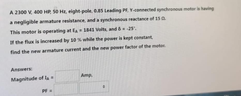 Solved A 2300 V,400HP,50 Hz, eight-pole, 0.85 Leading PF, | Chegg.com
