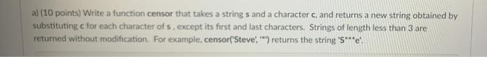 Solved a) (10 points) Write a function censor that takes a | Chegg.com