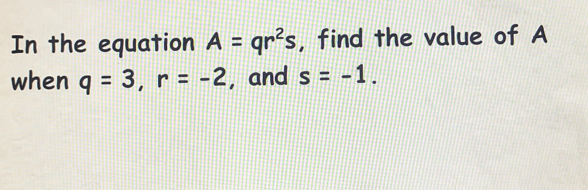 Solved In the equation A=qr2s, ﻿find the value of A when | Chegg.com