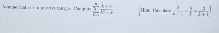Solved Assume that n is a positive integer. Compute | Chegg.com
