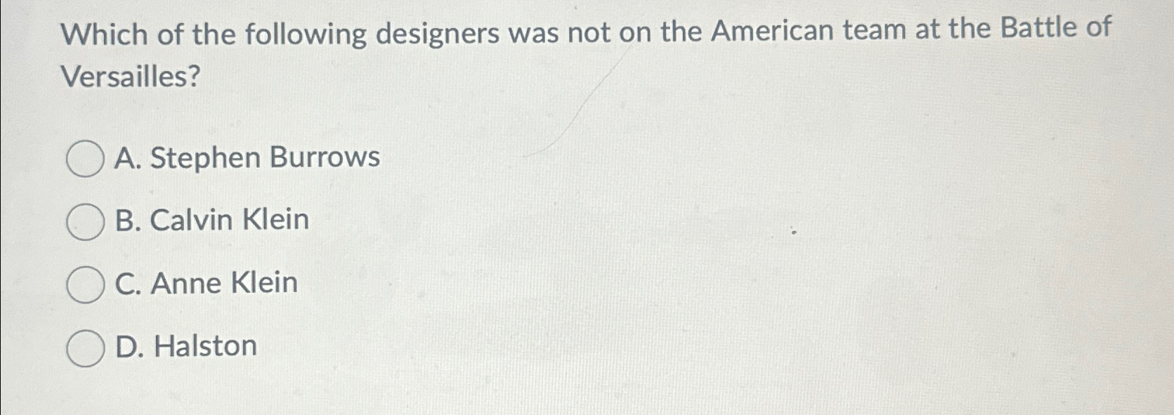 Solved Which of the following designers was not on the | Chegg.com