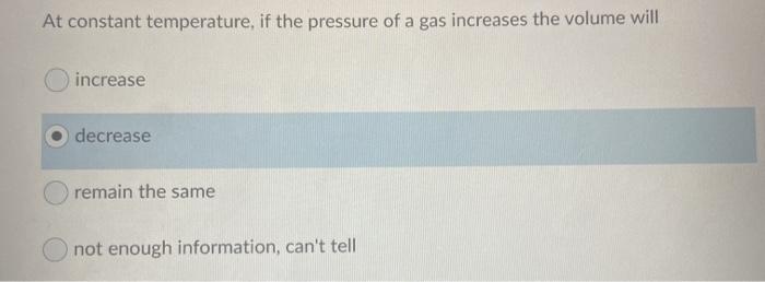 Solved At constant temperature, if the pressure of a gas | Chegg.com