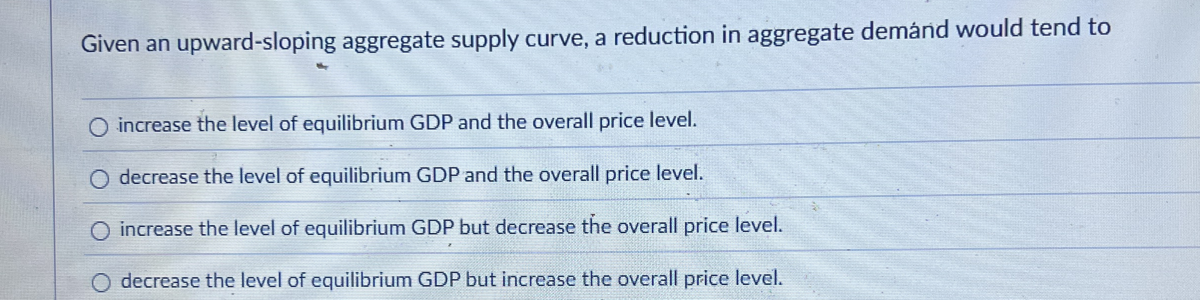 Solved Given an upward-sloping aggregate supply curve, a | Chegg.com