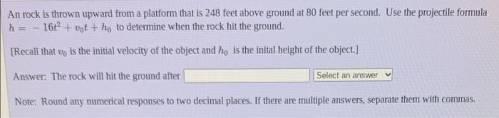 Solved An rock is thrown upward from a platform that is 248 | Chegg.com