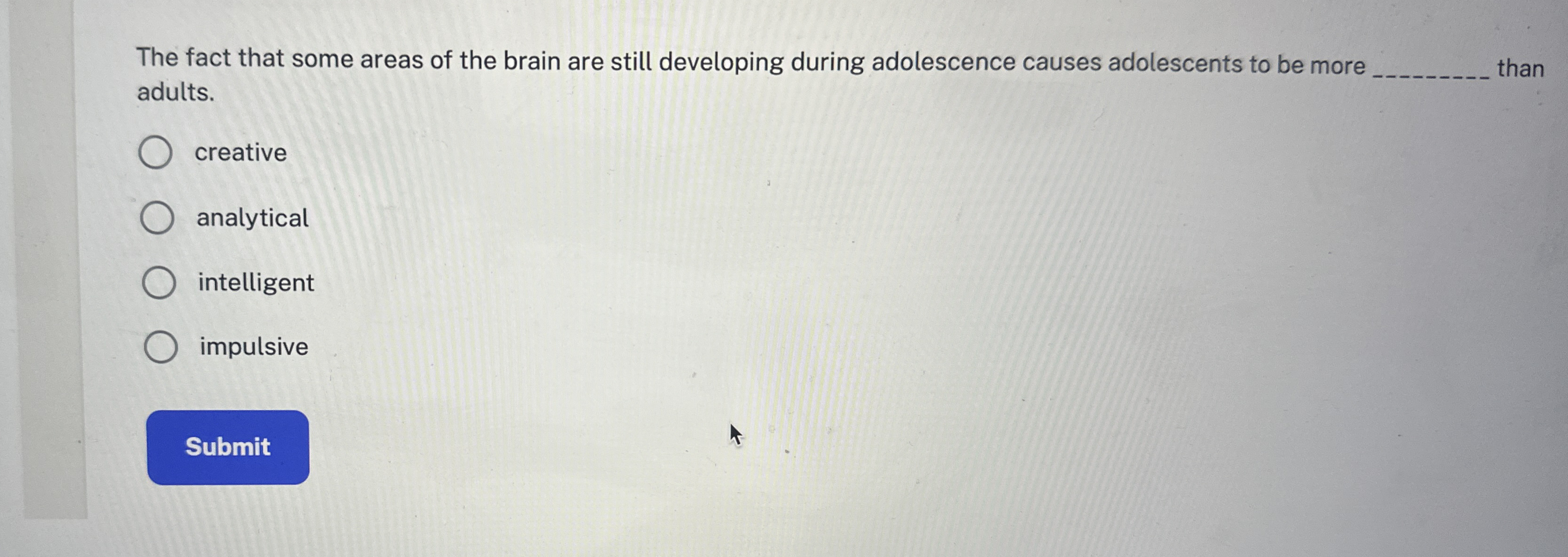 Solved The fact that some areas of the brain are still | Chegg.com