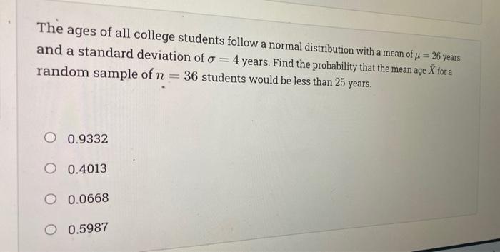Solved The ages of all college students follow a normal | Chegg.com