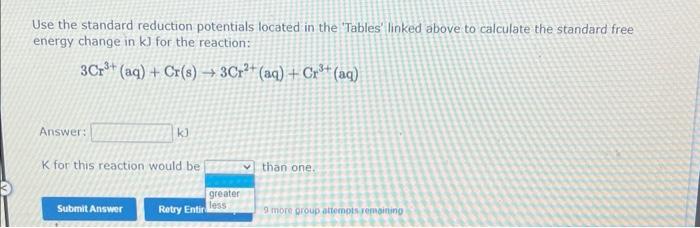 Use the standard reduction potentials located in the Tables linked above to calculate the standard free energy change in \(