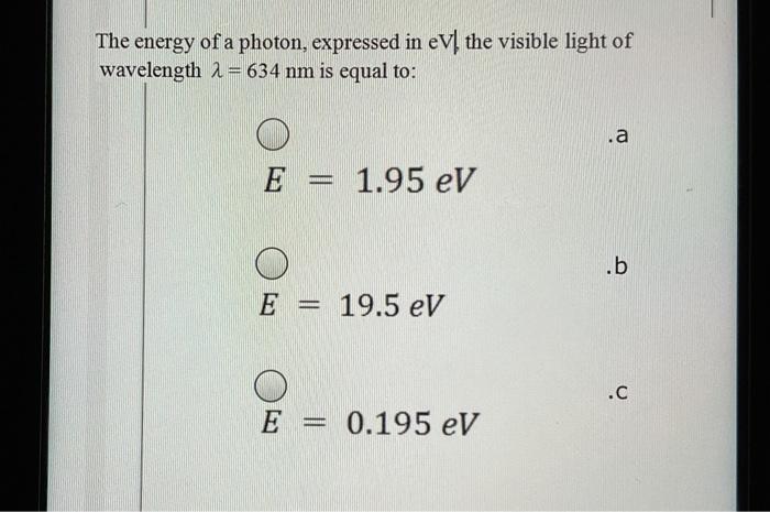 Solved The Energy Of A Photon, Expressed In EV The Visible | Chegg.com