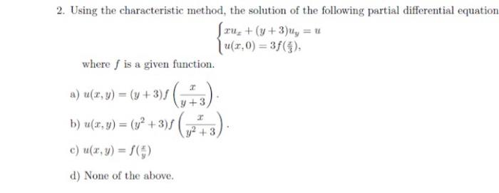 Solved 2. Using the characteristic method, the solution of | Chegg.com