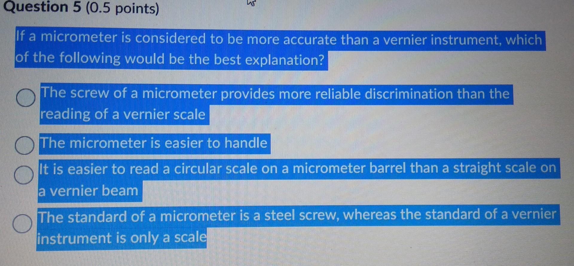 f a micrometer is considered to be more accurate than