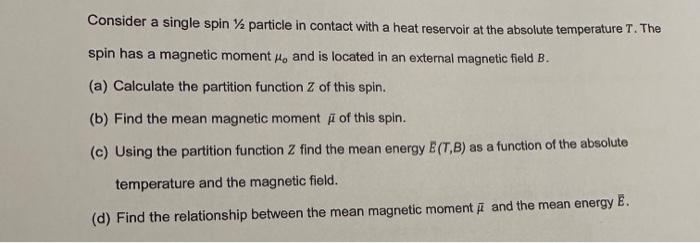 Solved Consider A Single Spin 1/2 Particle In Contact With A | Chegg.com