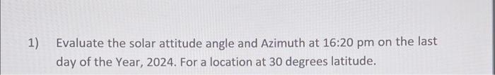 Solved 1) Evaluate the solar attitude angle and Azimuth at | Chegg.com