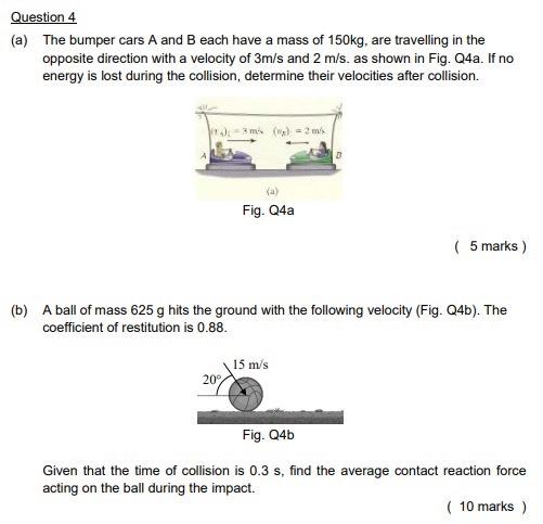 Solved Question 4 (a) The bumper cars A and B each have a | Chegg.com