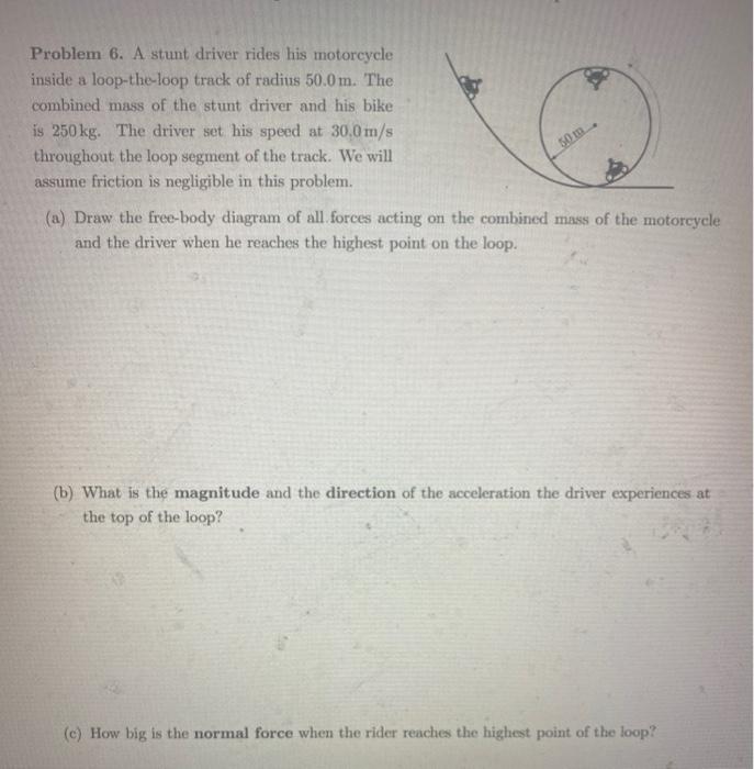 Solved Problem 6. A stunt driver rides his motorcycle inside | Chegg.com