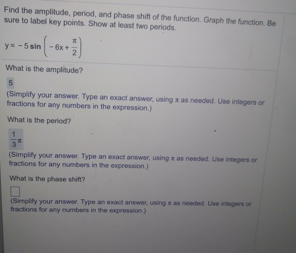Solved Find The Amplitude Period And Phase Shift Of The Chegg