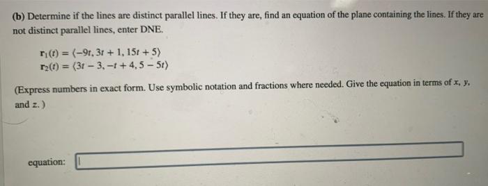 Solved (b) Determine if the lines are distinct parallel | Chegg.com
