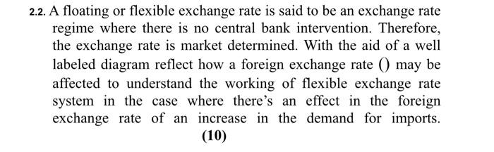 Solved 2 2 A Floating Or Flexible Exchange Rate Is Said To Chegg Com   Image