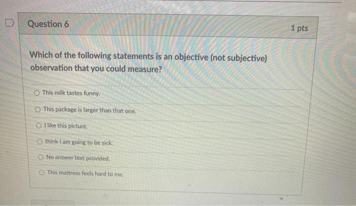 Solved D Question 6 1 pts Which of the following statements | Chegg.com