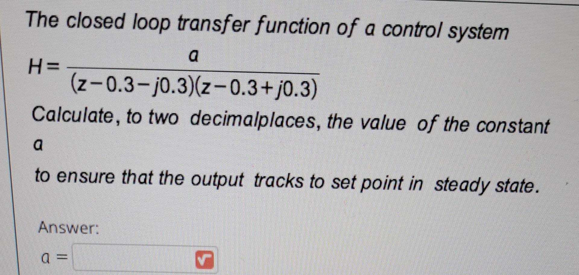 Solved The closed loop transfer function of a control system | Chegg.com