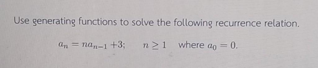 Solved Use Generating Functions To Solve The Following | Chegg.com