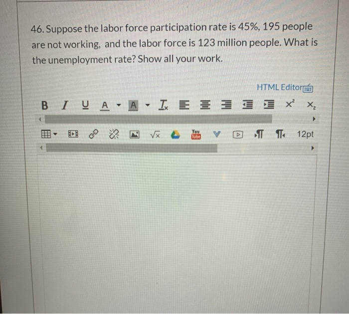Solved 46. Suppose the labor force participation rate is | Chegg.com