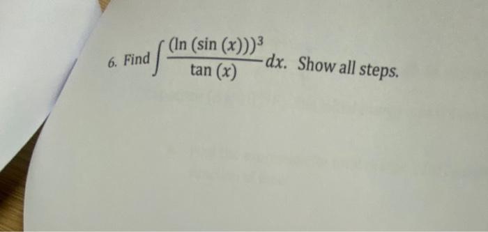 \( \int \frac{(\ln (\sin (x)))^{3}}{\tan (x)} d x \)