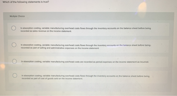 Which Of The Following Statement Is True About Variable Expenses Solved Which of the following statements is true? Multiple | Chegg.com