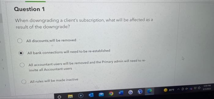 Solved Question 1 When Downgrading A Client s Subscription Chegg