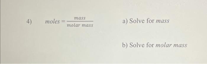 Solved Mass 4) Moles A) Solve For Mass Molar Mass B) Solve | Chegg.com