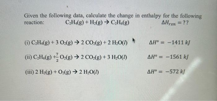 Solved Given the following data calculate the change in Chegg