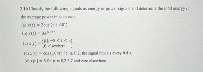Solved 2.10 Classify the following signals as energy or | Chegg.com