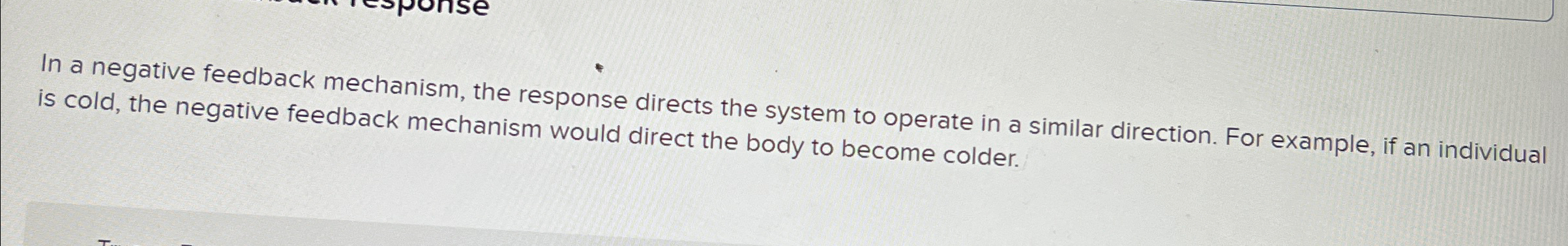 Solved In a negative feedback mechanism, the response | Chegg.com