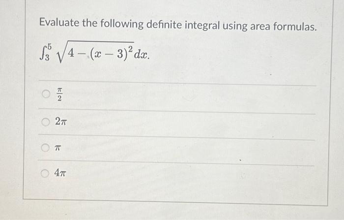 Solved Evaluate the following definite integral using area | Chegg.com