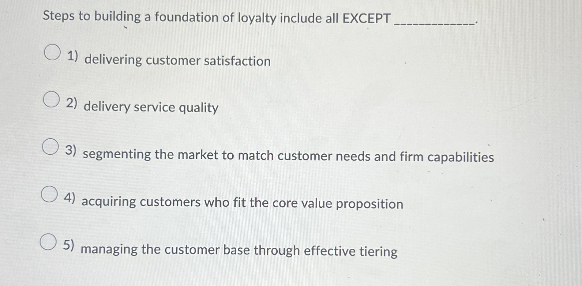 Solved Steps to building a foundation of loyalty include all | Chegg.com