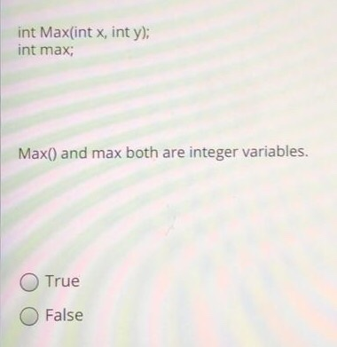 Solved int Max(int x, int y); int max; Max() and max both | Chegg.com