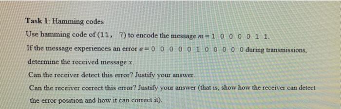 Solved Task 1: Hamming codes Use hamming code of (11, 7) to | Chegg.com