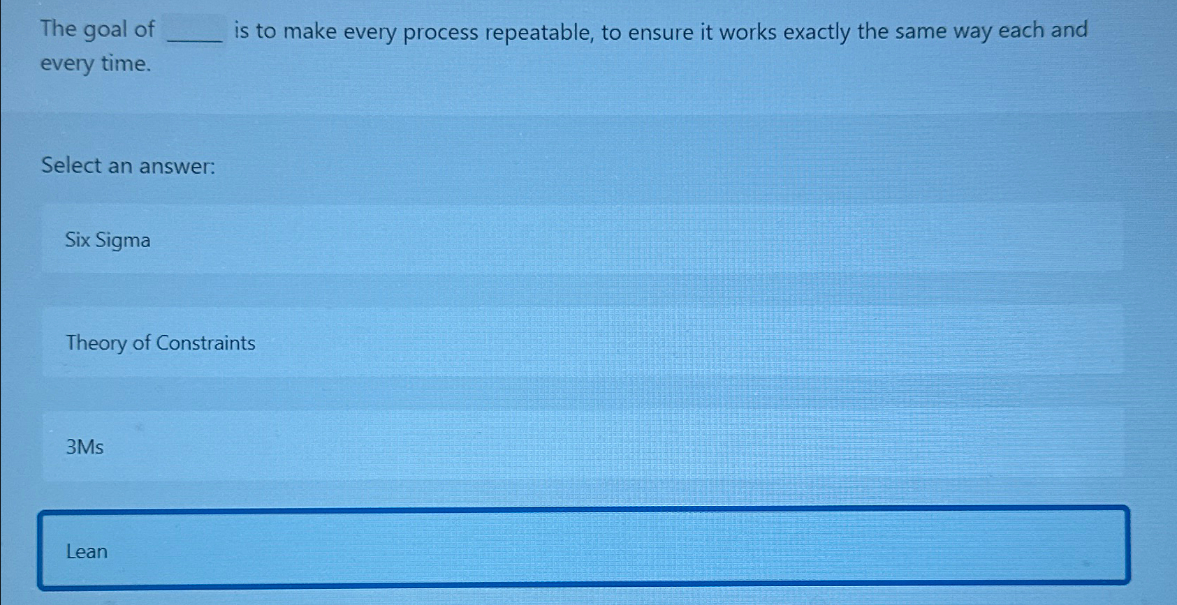 Solved The goal of is to make every process repeatable, to | Chegg.com