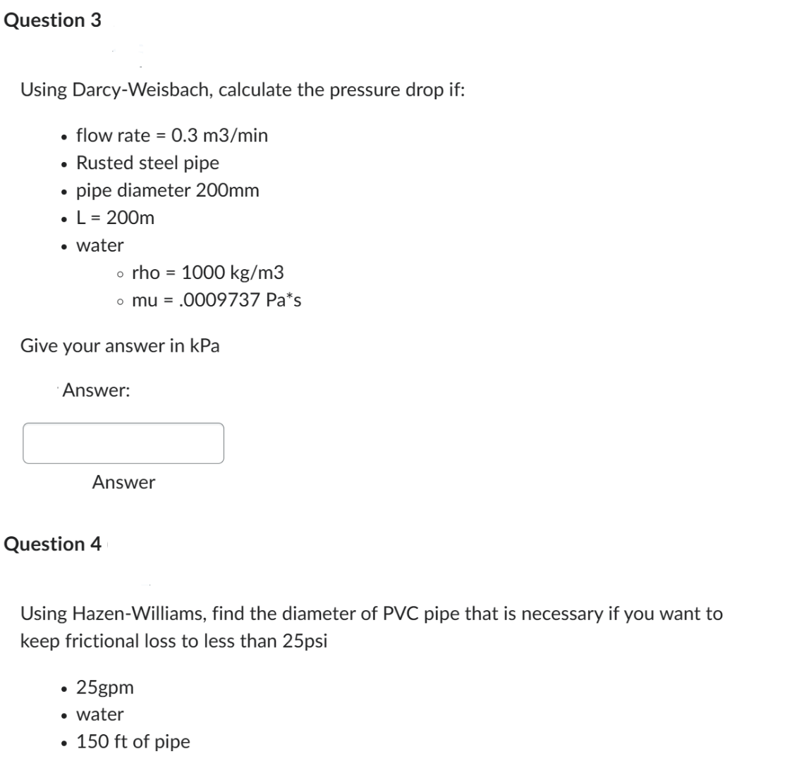 Solved Using Darcy-Weisbach, calculate the pressure drop if: | Chegg.com