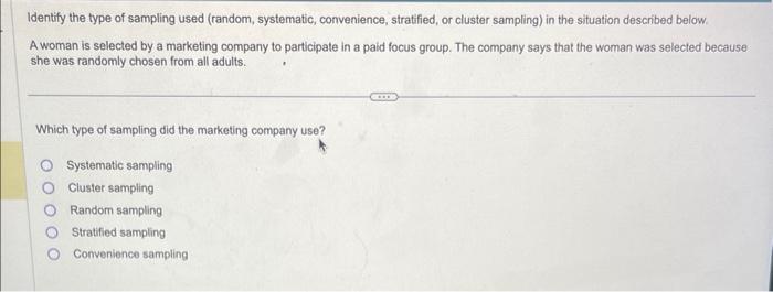 Solved Identify the type of sampling used (random, | Chegg.com